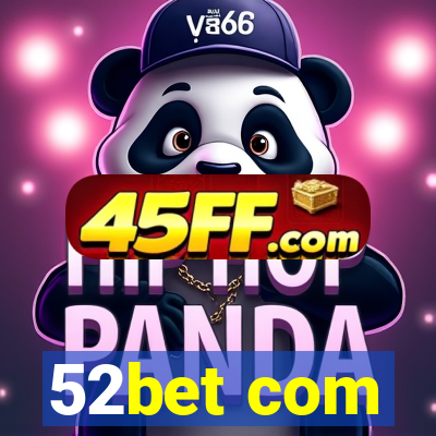 52bet com